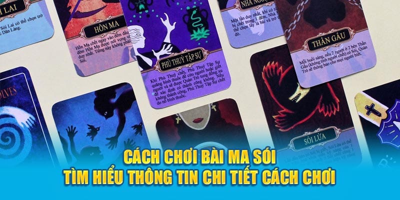 Cách Chơi Bài Ma Sói - Tìm Hiểu Thông Tin Chi Tiết Cách Chơi 