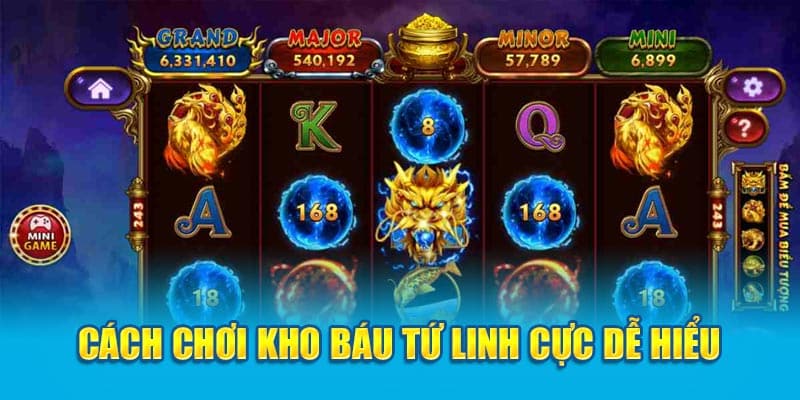 Cách chơi Kho báu tứ linh cực dễ hiểu