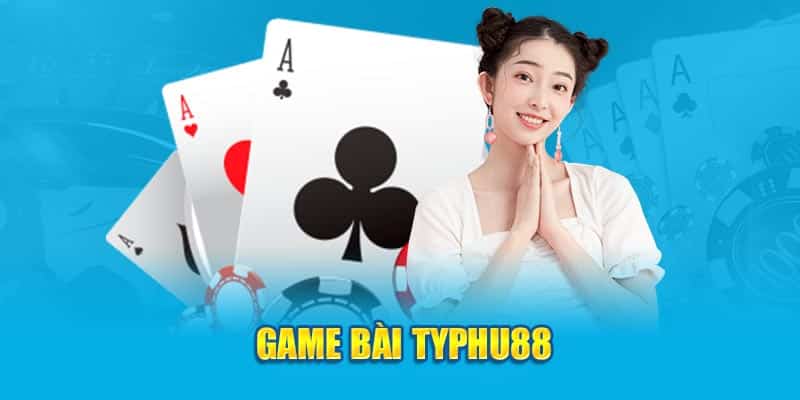 Game bài Typhu88