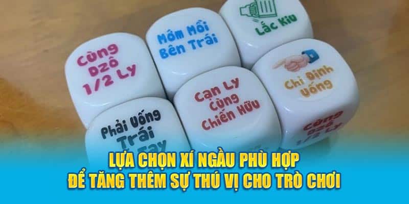 Lựa chọn xí ngầu phù hợp để tăng thêm sự thú vị cho trò chơi