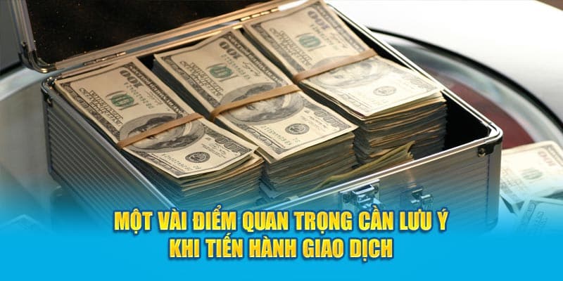 Một vài điểm quan trọng cần lưu ý khi tiến hành giao dịch rút tiền Typhu88