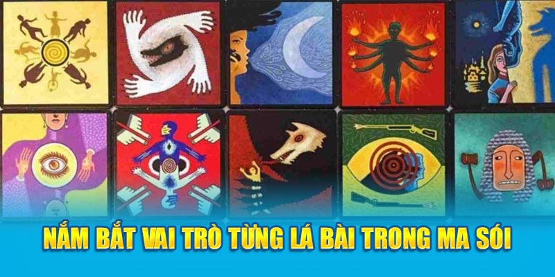 Nắm bắt vai trò từng lá bài trong cách chơi ma sói