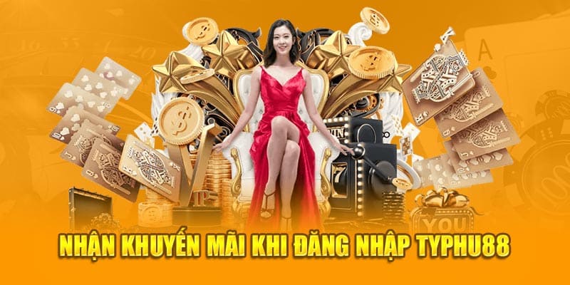 Nhận khuyến mãi khi đăng nhập Typhu88