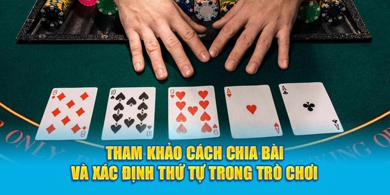 tham-khao-cach-chia-bai-va-xac-dinh-thu-tu-trong-tro-choi