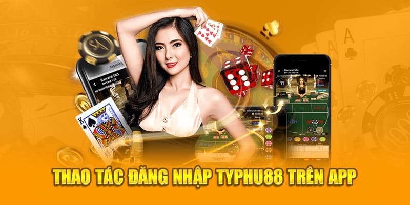 Thao tác đăng nhập trên App Typhu88