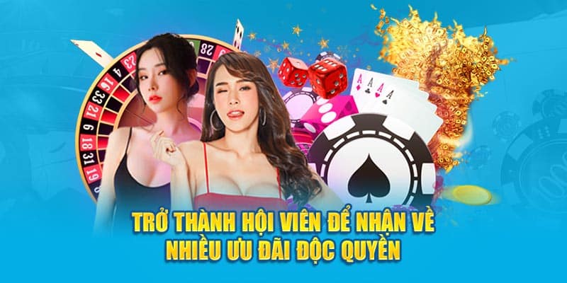 Trở thành hội viên để nhận về nhiều ưu đãi độc quyền