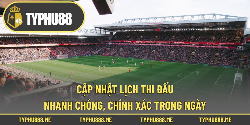 Cập Nhật Lịch Thi Đấu – Nhanh Chóng, Chính Xác Trong Ngày