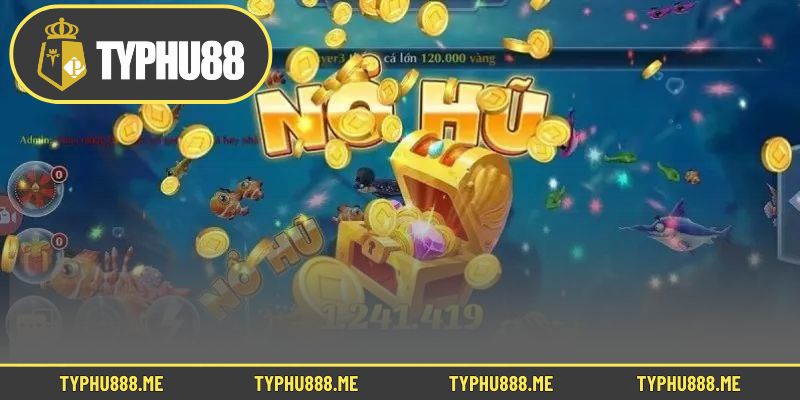 Lý do khiến bạn không thể bỏ qua trải nghiệm nổ hũ tại Typhu88